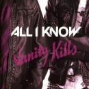 ALL I KNOW / VANITY KILLS