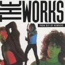 THE WORKS / FROM OUT OF NOWHERE