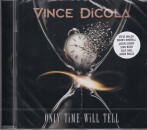 VINCE DICOLA / Only Time Will Tell