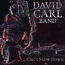 DAVID CARL BAND / CAN'T SLOW DOWN