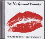 HIT THE GROUND RUNNIN'  / SUDDEN IMPACT (2 CD)