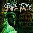 STRIKE TWICE / STRIKE TWICE