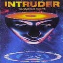 INTRUDER / DANGEROUS NIGHTS