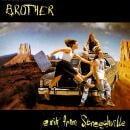 BROTHER / EXIT FROM SCREECHVILLE