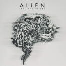 ALIEN / INTO THE FUTURE