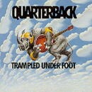 QUARTERBACK / TRAMPLED UNDER FOOT