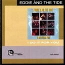 EDDIE AND THE TIDE / I DO IT FOR YOU