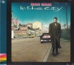 MAN MAID / IN THE CITY