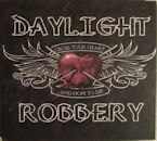 DAYLIGHT ROBBERY / CROSS YOUR HEART AND HOPE TO DIE