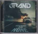 GRAND / SECOND TO NONE