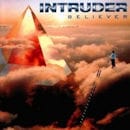 INTRUDER / BELIEVER