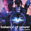 BALANCE OF POWER / HEATHEN MACHINE