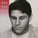 BILL CANTOS / WHO ARE YOU