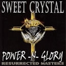 SWEET CRYSTAL / POWER-N-GLORY : Resurrected Masters