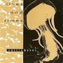 LIVES AND TIMES / RATTLEBONES