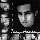 TONY HADLEY / DEBUT