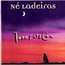 NE LADEIRAS / TODO ESTE CEU