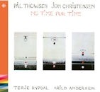 Pl Thowsen, Jon Christensen, Terje Rypdal, Arild Andersen / No Time For Time