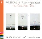 P���l Thowsen, Jon Christensen, Terje Rypdal, Arild Andersen / No Time For Time