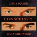 CHRIS SQUIRE/BILLY SHERWOOD / CONSPIRACY
