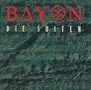 BAYON / DIE SUITEN