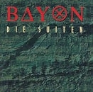 BAYON / DIE SUITEN
