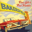 VINCE GILL & PAUL FRANKLIN / BAKERSFLIELD