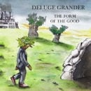 DELUGE GRANDER / THE FORM OF THE GOOD