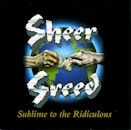 SHEER GREED / SUBLIME TO THE RIDICULOUS