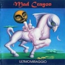 MAD CRAYON / ULTIMOMIRAGGIO