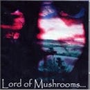 LORD OF MUSHROOMS / LORD OF MUSHROOMS