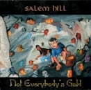 SALEM HILL / NOT EVERYBODY'S GOLD