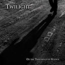 TWILIGHT / ON THE THRESHOLD OF SILENCE