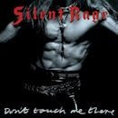 SILENT RAGE / DON'T TOUCH ME THERE