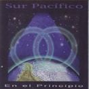 SUR PACIFICO / EN EL PRINCIPIO