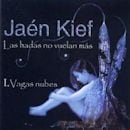 JAEN KIEF / LAS HADAS NO VUELAN MAS - 1.VAGAS NUBES