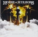 HOUSE OF MIRRORS / DESOLATION