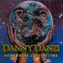 DANNY DANZI / SOMEWHERE LOST IN TIME