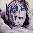 LENA / Now That I Know