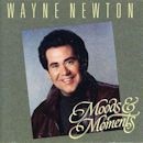 WAYNE NEWTON / MOODS & MOMENTS