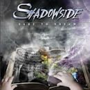 SHADOWSIDE / DARE TO DREAM