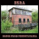 EZRA / SONGS FROM PENNSYLVANIA