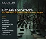 DENNIS LOCORRIERE / ALONE IN THE STUDIO:THE LOST TAPES (CD+DVD)