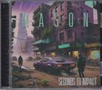 MASON / SECONDS TO IMPACT