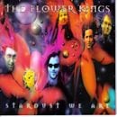 THE FLOWER KINGS / STARDUST WE ARE  (2 CD)