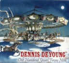 DENNIS DEYOUNG / ONE HUNDRED YEARS FROM NOW