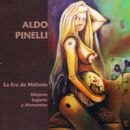 ALDO PINELLI / LA ERA DE MELANIE: MUJERES, LUGARES Y MOMENTOS