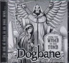 DOGBANE / FROM THE WOMB TO THE TOMB