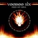 VOODOO SIX / FEED MY SOUL