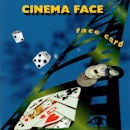 CINEMA FACE / FACE CARD